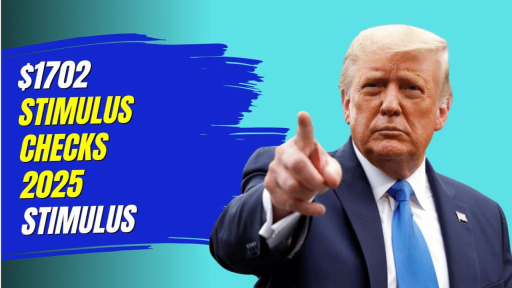 $1,702 stimulus payments for everyone – July 2025 full payment schedule